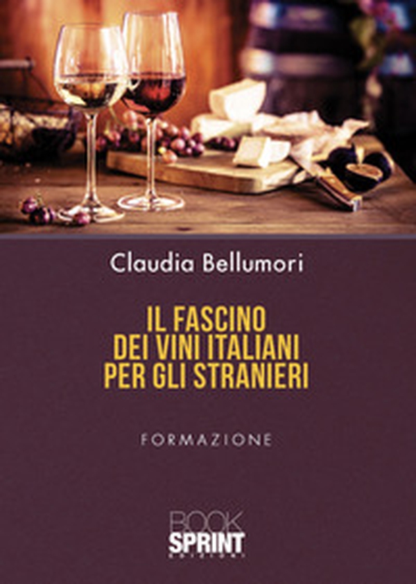 Il fascino dei vini italiani per gli stranieri - Librerie.coop Il fascino dei vini italiani per gli stranieri - Librerie.coop