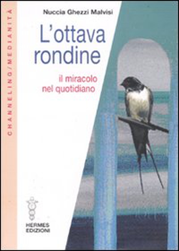 L'ottava rondine. Il miracolo nel quotidiano - Librerie.coop L'ottava rondine. Il miracolo nel quotidiano - Librerie.coop