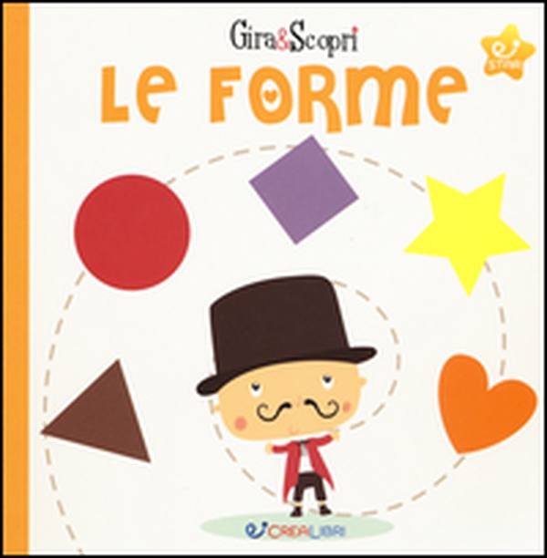 Le forme. Gira & scopri - Librerie.coop Le forme. Gira & scopri - Librerie.coop
