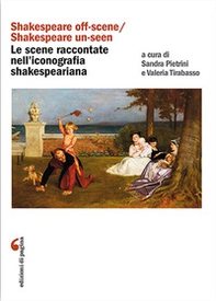 «Shakespeare off-scene/Shakespeare un-seen»: le scene raccontate nell'iconografia shakespeariana - Librerie.coop