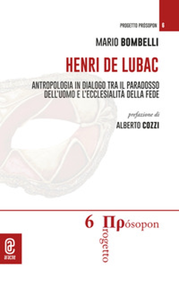 Henri de Lubac. Antropologia in dialogo tra il paradosso dell'uomo e l'ecclesialità della fede - Librerie.coop Henri de Lubac. Antropologia in dialogo tra il paradosso dell'uomo e l'ecclesialità della fede - Librerie.coop