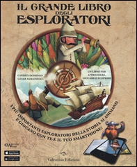 Il grande libro degli esploratori. Con App - Librerie.coop