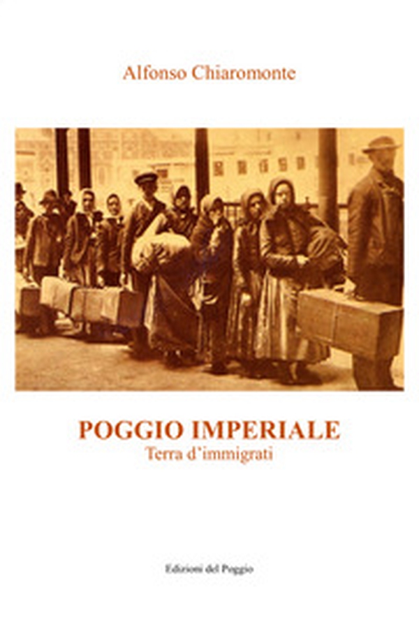Poggio Imperiale. Terra d'immigrati - Librerie.coop Poggio Imperiale. Terra d'immigrati - Librerie.coop