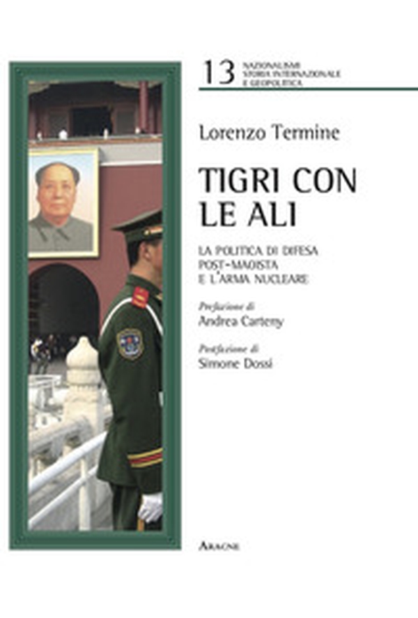 Tigri con le ali. La politica di difesa post-maoista e l'arma nucleare - Librerie.coop Tigri con le ali. La politica di difesa post-maoista e l'arma nucleare - Librerie.coop