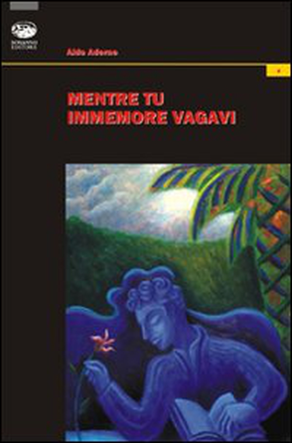Mentre tu immemore vagavi - Librerie.coop Mentre tu immemore vagavi - Librerie.coop