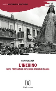 L'inchino. Santi, processioni e mafiosi nel meridione italiano - Librerie.coop