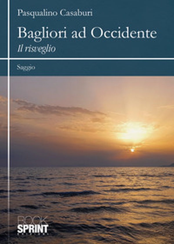 Bagliori ad Occidente. Il risveglio - Librerie.coop Bagliori ad Occidente. Il risveglio - Librerie.coop