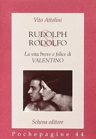 Rudolph & Rodolfo. La vita breve e felice di Valentino - Librerie.coop