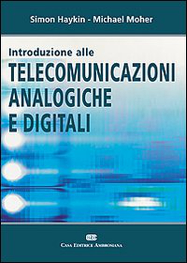 Introduzione alle telecomunicazioni analogiche e digitali - Librerie.coop Introduzione alle telecomunicazioni analogiche e digitali - Librerie.coop