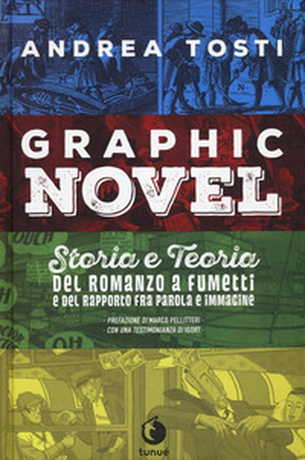 Graphic novel. Storia e teoria del romanzo a fumetti e del rapporto fra parola e immagine - Librerie.coop Graphic novel. Storia e teoria del romanzo a fumetti e del rapporto fra parola e immagine - Librerie.coop
