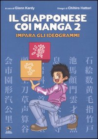 Il giapponese coi manga. Impara gli ideogrammi - Librerie.coop