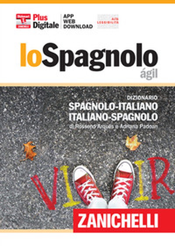 Lo spagnolo ágil. Dizionario spagnolo-italiano, italiano-spagnolo. Plus digitale - Librerie.coop Lo spagnolo ágil. Dizionario spagnolo-italiano, italiano-spagnolo. Plus digitale - Librerie.coop