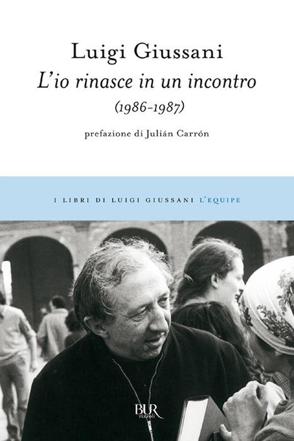 L'io rinasce in un incontro (1986-1987) - Librerie.coop L'io rinasce in un incontro (1986-1987) - Librerie.coop