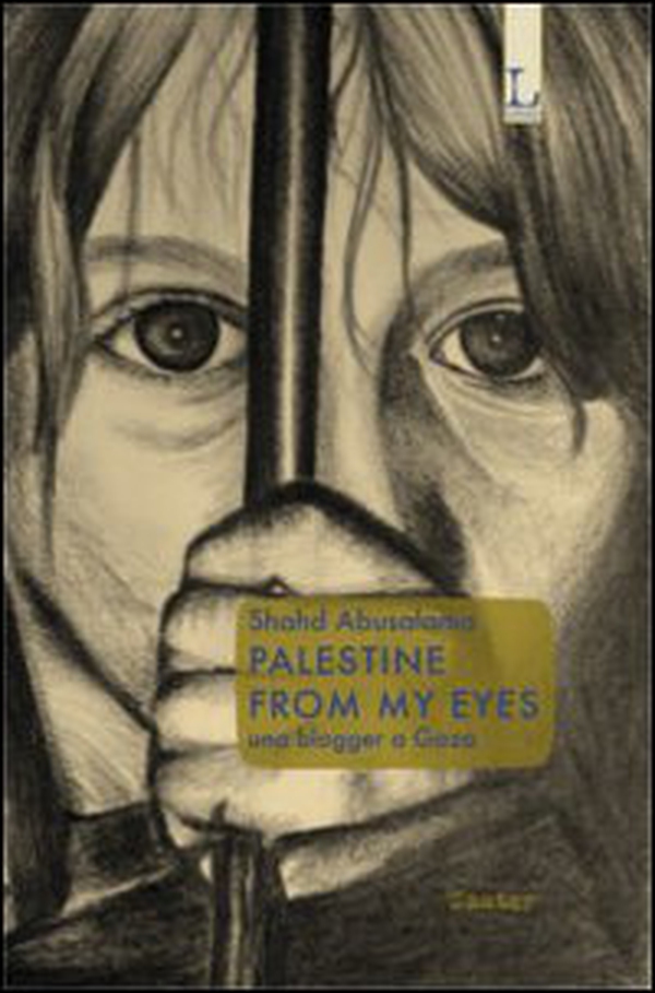 Palestine from my eyes. Una blogger a Gaza - Librerie.coop Palestine from my eyes. Una blogger a Gaza - Librerie.coop