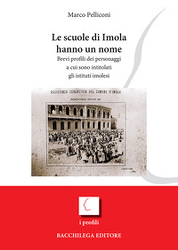 Le scuole di Imola hanno un nome. Brevi profili dei personaggi a cui sono intitolati gli istituti imolesi - Librerie.coop Le scuole di Imola hanno un nome. Brevi profili dei personaggi a cui sono intitolati gli istituti imolesi - Librerie.coop