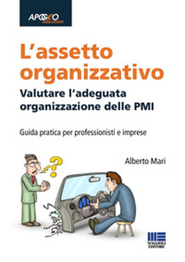 L'assetto organizzativo. Valutare l'adeguata organizzazione delle PMI - Librerie.coop L'assetto organizzativo. Valutare l'adeguata organizzazione delle PMI - Librerie.coop