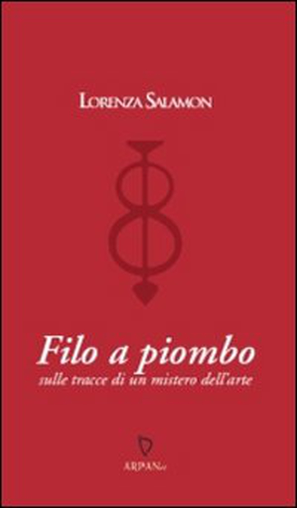 Filo a piombo. Sulle tracce di un mistero dell'arte - Librerie.coop Filo a piombo. Sulle tracce di un mistero dell'arte - Librerie.coop