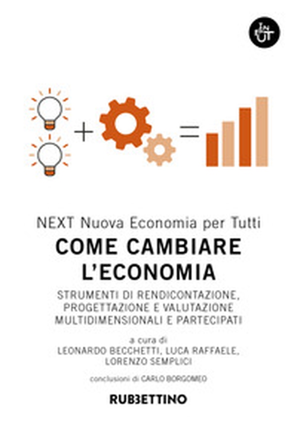 Come cambiare l'economia. Strumenti di rendicontazione, progettazione e valutazione multidimensionali e partecipati - Librerie.coop Come cambiare l'economia. Strumenti di rendicontazione, progettazione e valutazione multidimensionali e partecipati - Librerie.coop
