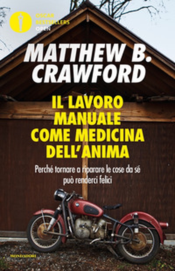 Il lavoro manuale come medicina dell'anima. Perché tornare a riparare le cose da sé può renderci felici - Librerie.coop Il lavoro manuale come medicina dell'anima. Perché tornare a riparare le cose da sé può renderci felici - Librerie.coop