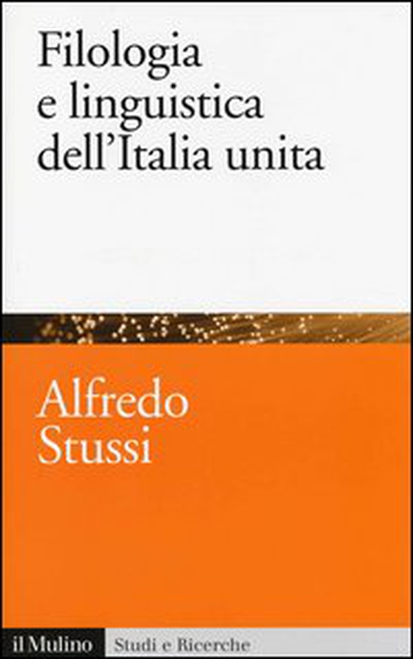 Filologia e linguistica dell'Italia unita - Librerie.coop Filologia e linguistica dell'Italia unita - Librerie.coop