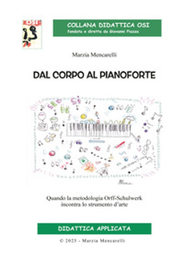 Dal corpo al pianoforte. Quando la metodologia Orff-Schulwerk incontra lo strumento d'arte - Librerie.coop Dal corpo al pianoforte. Quando la metodologia Orff-Schulwerk incontra lo strumento d'arte - Librerie.coop