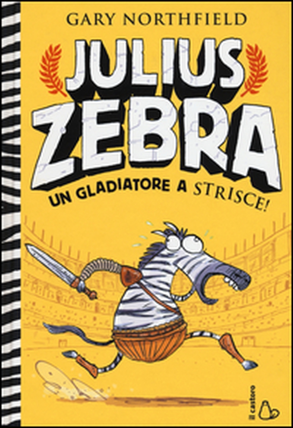 Julius Zebra. Un gladiatore a strisce! Con adesivi - Librerie.coop Julius Zebra. Un gladiatore a strisce! Con adesivi - Librerie.coop