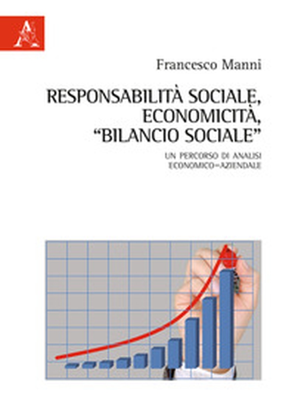 Responsabilità sociale, economicità, bilancio sociale. Un percorso di analisi economico-aziendale - Librerie.coop Responsabilità sociale, economicità, bilancio sociale. Un percorso di analisi economico-aziendale - Librerie.coop