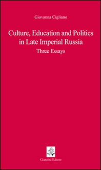 Culture, educations and politics in Late Imperial Russia. Three essays - Librerie.coop