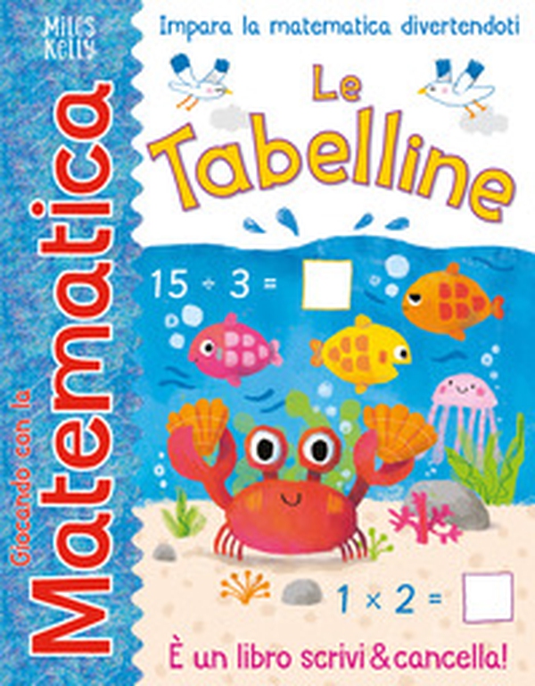 Le tabelline. Giocando con la matematica - Librerie.coop Le tabelline. Giocando con la matematica - Librerie.coop