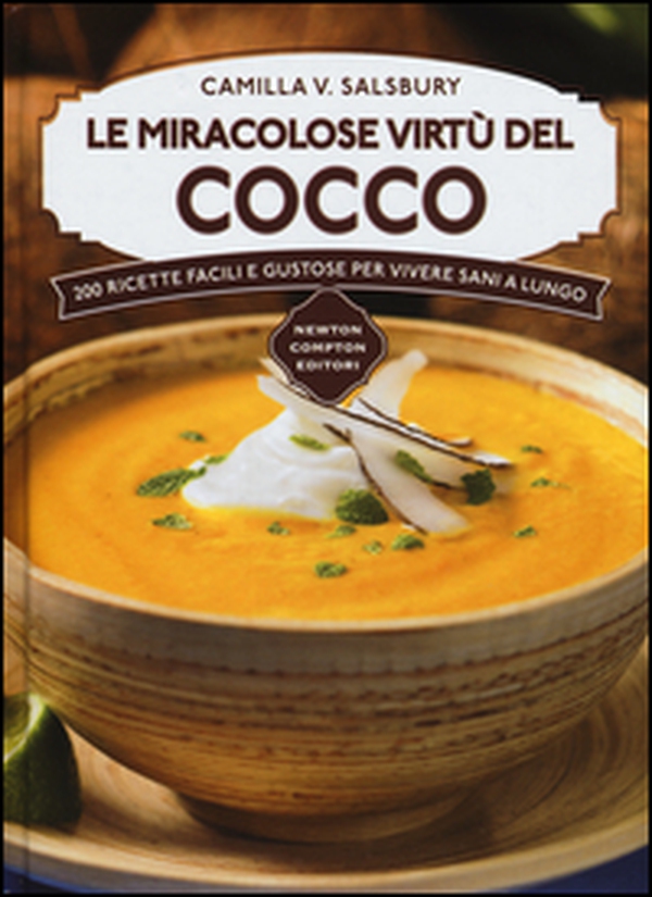 Le miracolose virtù del cocco. 200 ricette facili e gustose per vivere sani a lungo - Librerie.coop Le miracolose virtù del cocco. 200 ricette facili e gustose per vivere sani a lungo - Librerie.coop