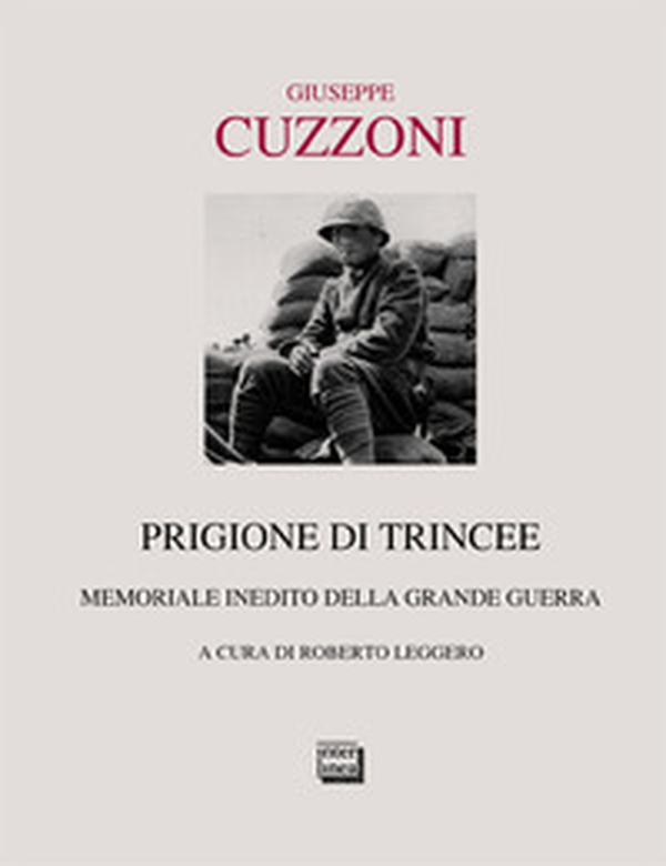 Prigione di trincee. Memoriale inedito della grande guerra - Librerie.coop Prigione di trincee. Memoriale inedito della grande guerra - Librerie.coop