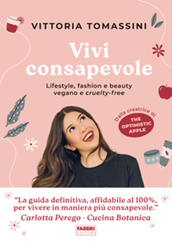 Vivi consapevole. Lifestyle, fashion e beauty vegano e cruelty-free - Librerie.coop Vivi consapevole. Lifestyle, fashion e beauty vegano e cruelty-free - Librerie.coop