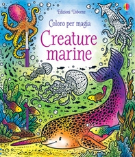 Creature marine. Coloro per magia - Librerie.coop