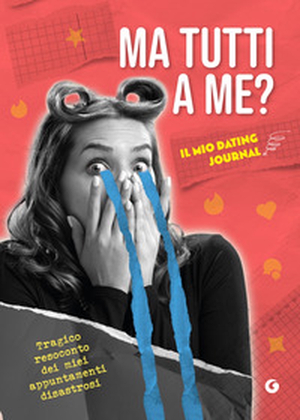 Ma tutti a me? Il mio dating journal. Tragico resoconto dei miei appuntamenti disastrosi - Librerie.coop Ma tutti a me? Il mio dating journal. Tragico resoconto dei miei appuntamenti disastrosi - Librerie.coop