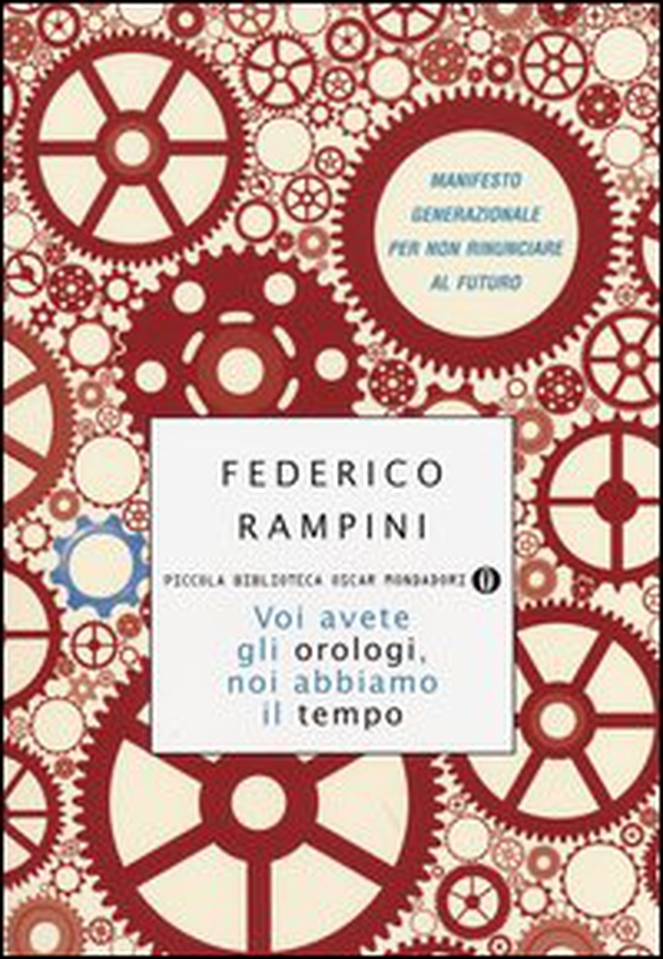 Voi avete gli orologi, noi abbiamo il tempo. Manifesto generazionale per non rinunciare al futuro - Librerie.coop Voi avete gli orologi, noi abbiamo il tempo. Manifesto generazionale per non rinunciare al futuro - Librerie.coop