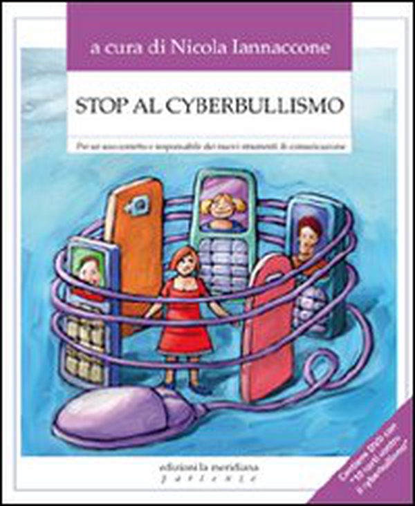 Stop al cyberbullismo. Per un uso corretto e responsabile dei nuovi strumenti di comunicazione - Librerie.coop Stop al cyberbullismo. Per un uso corretto e responsabile dei nuovi strumenti di comunicazione - Librerie.coop