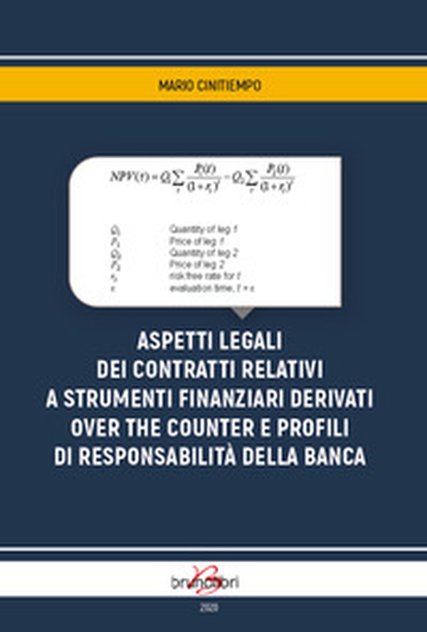 Aspetti legali dei contratti relativi a strumenti finanziari e derivati over the counter e profili di responsabilità della banca - Librerie.coop Aspetti legali dei contratti relativi a strumenti finanziari e derivati over the counter e profili di responsabilità della banca - Librerie.coop