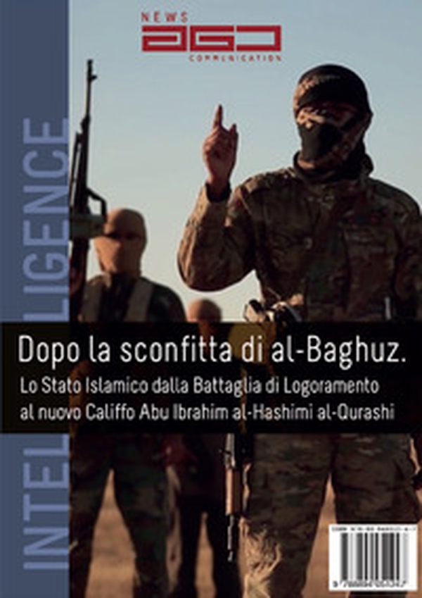 Dopo la sconfitta di al Baguz. Lo Stato Islamico dalla battaglia di logoramento al nuovo califfo Abu Ibrahim al-Hashimi al-Qurashi - Librerie.coop Dopo la sconfitta di al Baguz. Lo Stato Islamico dalla battaglia di logoramento al nuovo califfo Abu Ibrahim al-Hashimi al-Qurashi - Librerie.coop