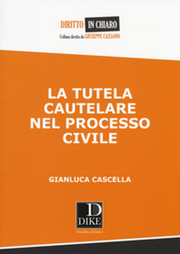 La tutela cautelare nel processo civile - Librerie.coop La tutela cautelare nel processo civile - Librerie.coop
