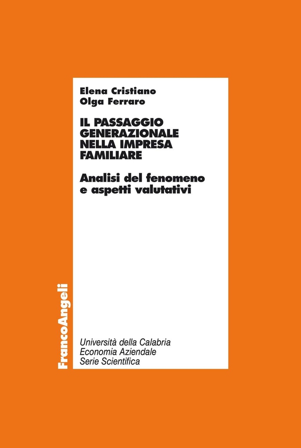 Il passaggio generazionale nell'impresa familiare. Analisi del fenomeno e aspetti valutativi - Librerie.coop Il passaggio generazionale nell'impresa familiare. Analisi del fenomeno e aspetti valutativi - Librerie.coop