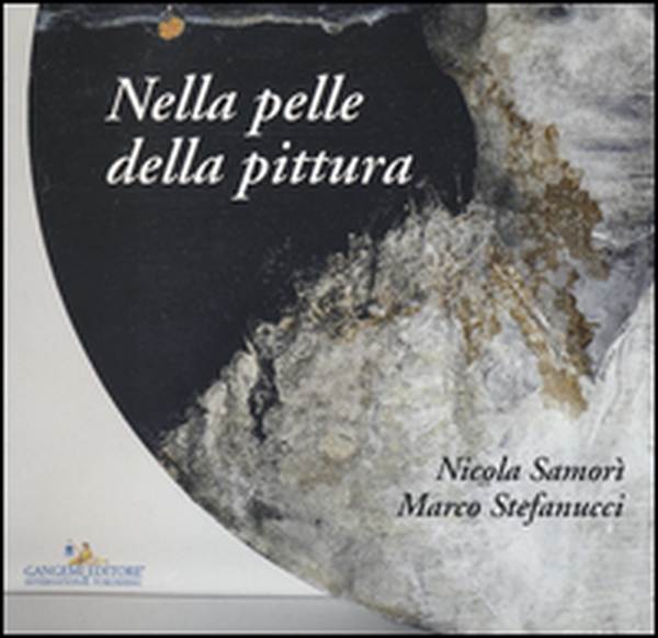Nicola Samorì, Marco Stefanucci. Nella pelle della pittura - Librerie.coop Nicola Samorì, Marco Stefanucci. Nella pelle della pittura - Librerie.coop