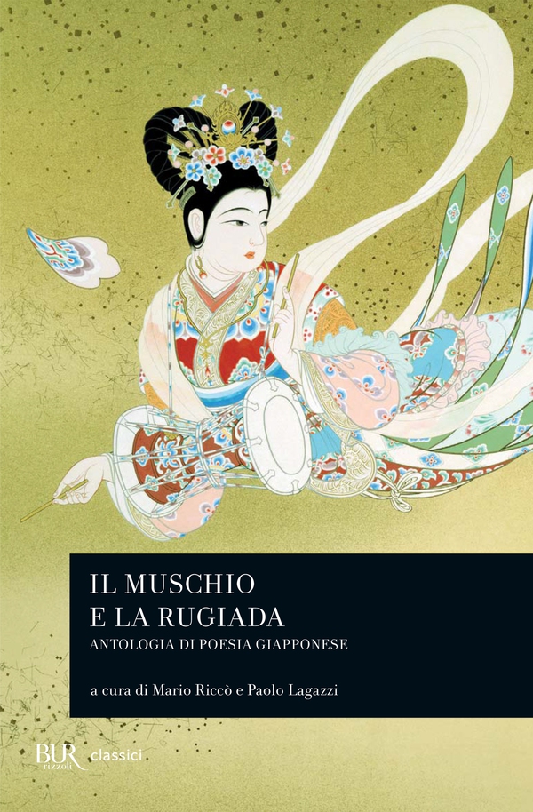 Il muschio e la rugiada. Antologia di poesia giapponese - Librerie.coop Il muschio e la rugiada. Antologia di poesia giapponese - Librerie.coop