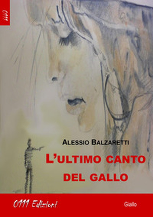 L'ultimo canto del gallo - Librerie.coop L'ultimo canto del gallo - Librerie.coop