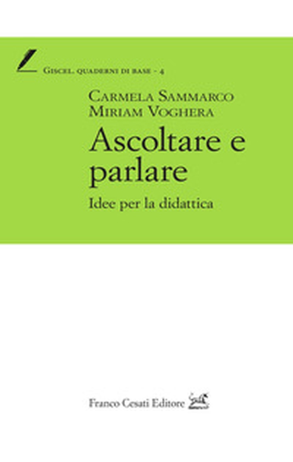 Ascoltare e parlare. Idee per la didattica - Librerie.coop Ascoltare e parlare. Idee per la didattica - Librerie.coop