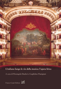 L'italiano lungo le vie della musica: l'opera lirica - Librerie.coop