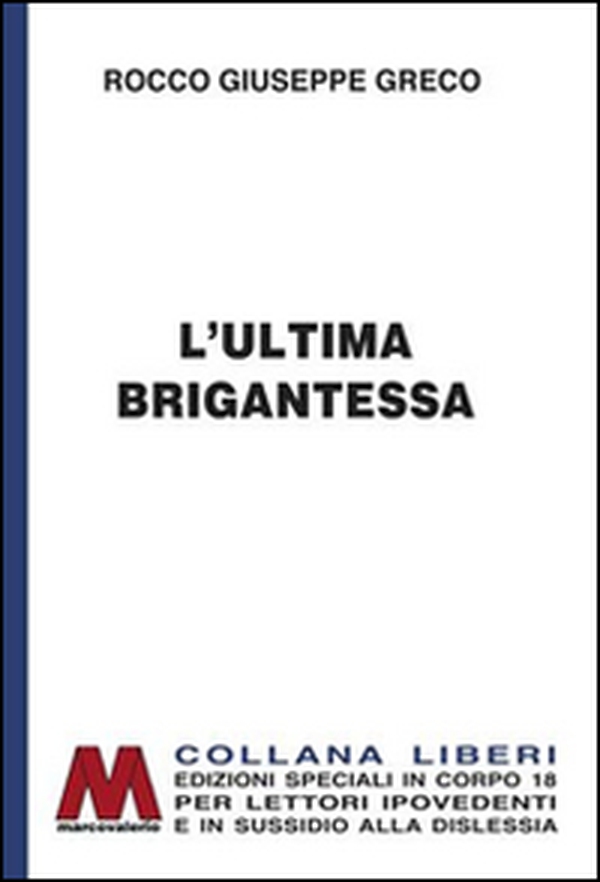 L'ultima brigantessa. La vera storia di «Ciccilla» - Librerie.coop L'ultima brigantessa. La vera storia di «Ciccilla» - Librerie.coop