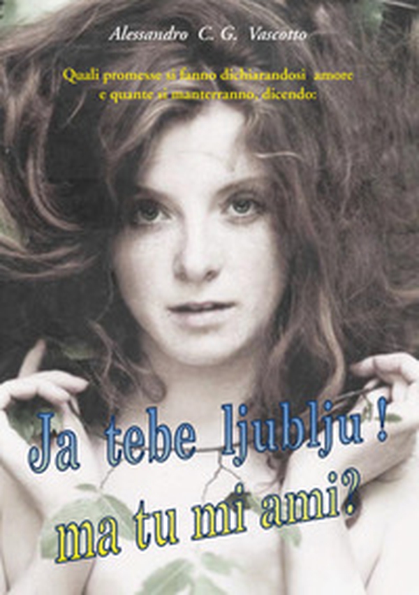 Quali promesse si fanno dichiarandosi amore e quante si manterranno, dicendo: ja tebe ljublju! Ma tu mi ami? - Librerie.coop Quali promesse si fanno dichiarandosi amore e quante si manterranno, dicendo: ja tebe ljublju! Ma tu mi ami? - Librerie.coop