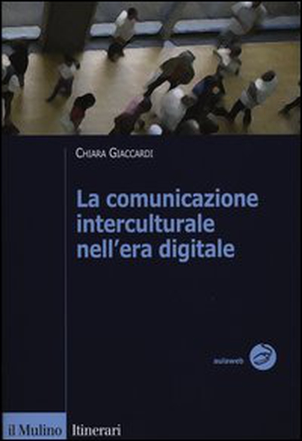 La comunicazione interculturale nell'era digitale - Librerie.coop La comunicazione interculturale nell'era digitale - Librerie.coop