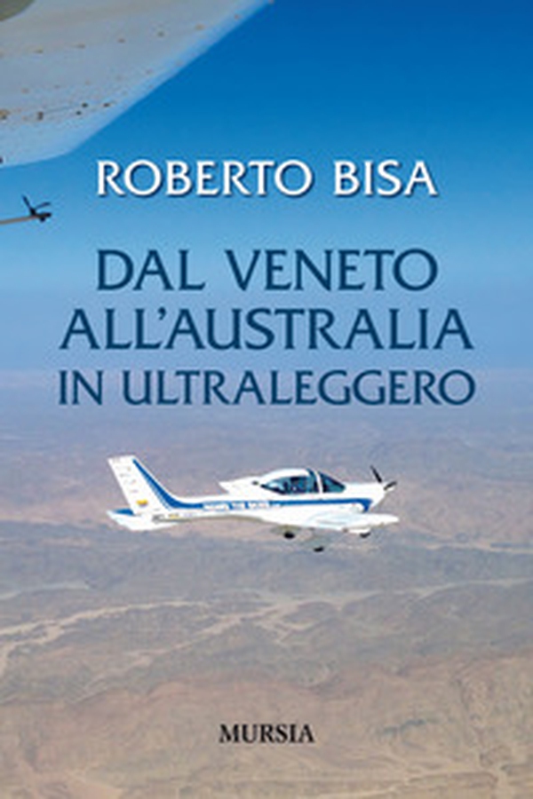 Dal Veneto all'Australia in ultraleggero - Librerie.coop Dal Veneto all'Australia in ultraleggero - Librerie.coop