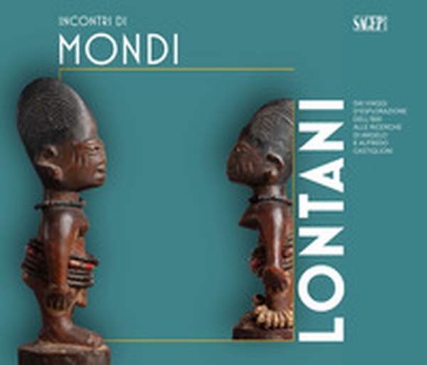 Incontri di mondi lontani. Dai viaggi d'esplorazione dell'800 alle ricerche di Angelo e Alfredo Castiglioni. Catalogo della mostra (Varese, 16 dicembre 2023-1 giugno 2025) - Librerie.coop Incontri di mondi lontani. Dai viaggi d'esplorazione dell'800 alle ricerche di Angelo e Alfredo Castiglioni. Catalogo della mostra (Varese, 16 dicembre 2023-1 giugno 2025) - Librerie.coop